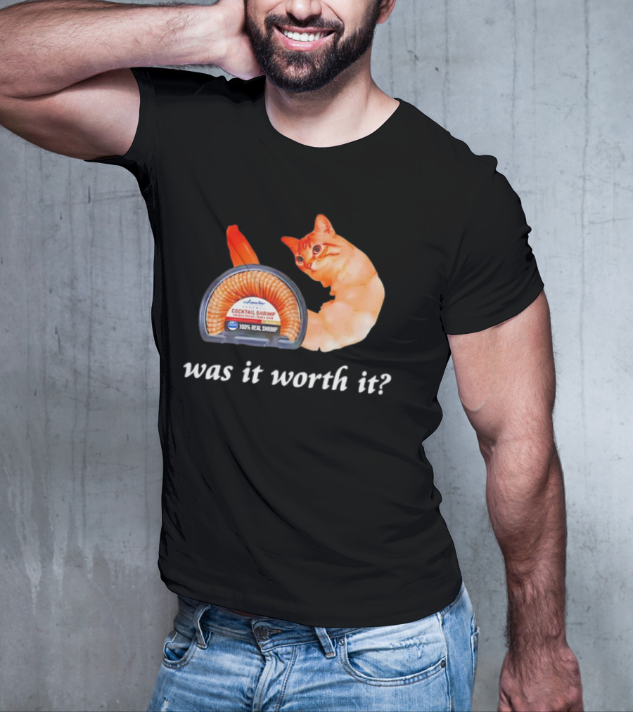 Aqua Star Cocktail Shrimp Cat Was It Worth It 100% Real Shrimp T-Shirt