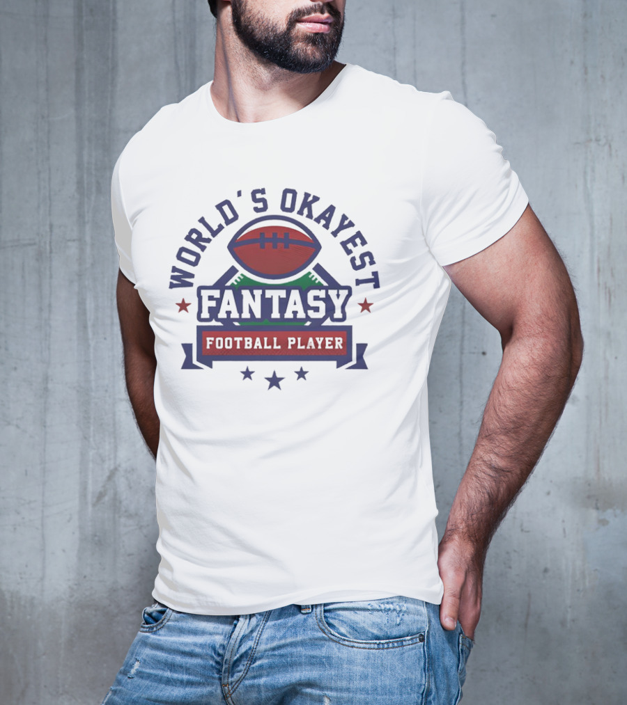 World's Okayest Fantasy Football Player T-Shirt