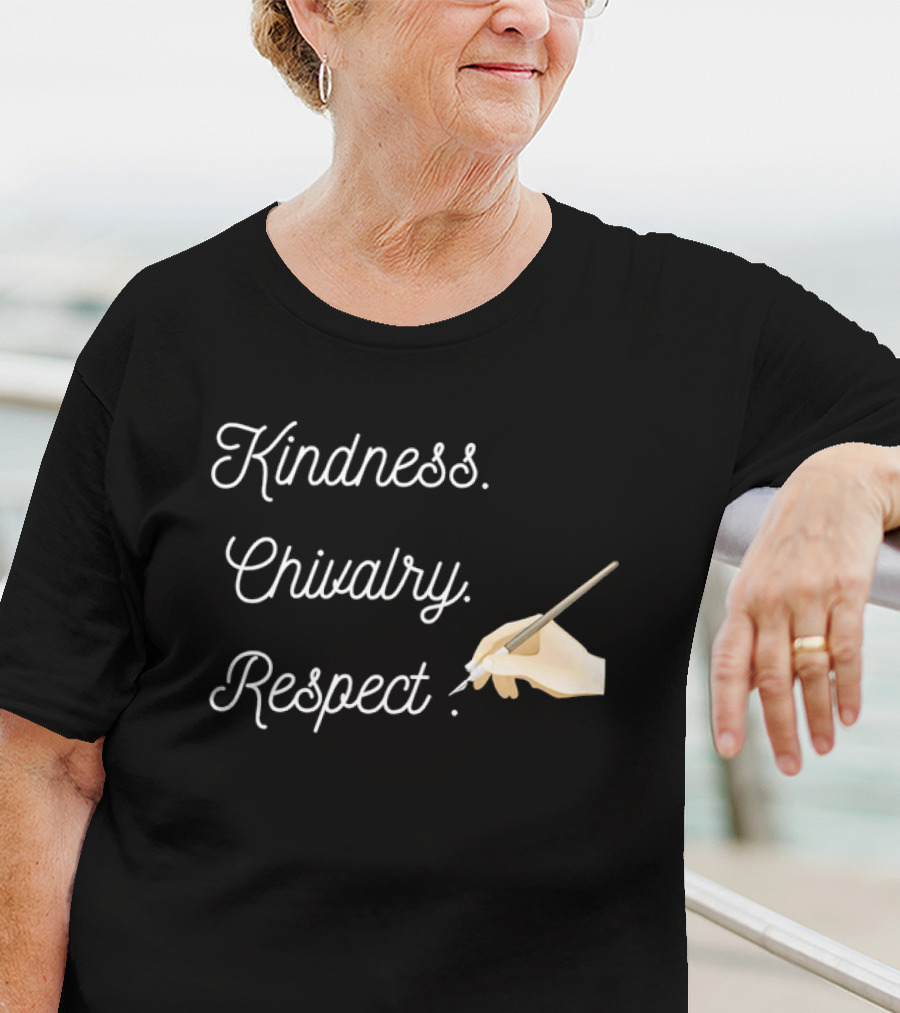 Kindness Chivalry Respect Handwriting With Paintbrush T-Shirt