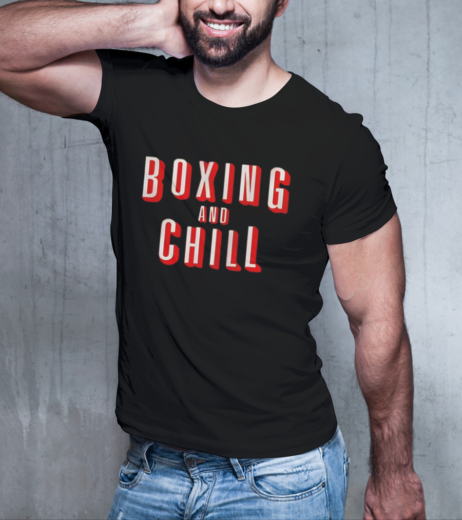 Boxing And Chill T-Shirt