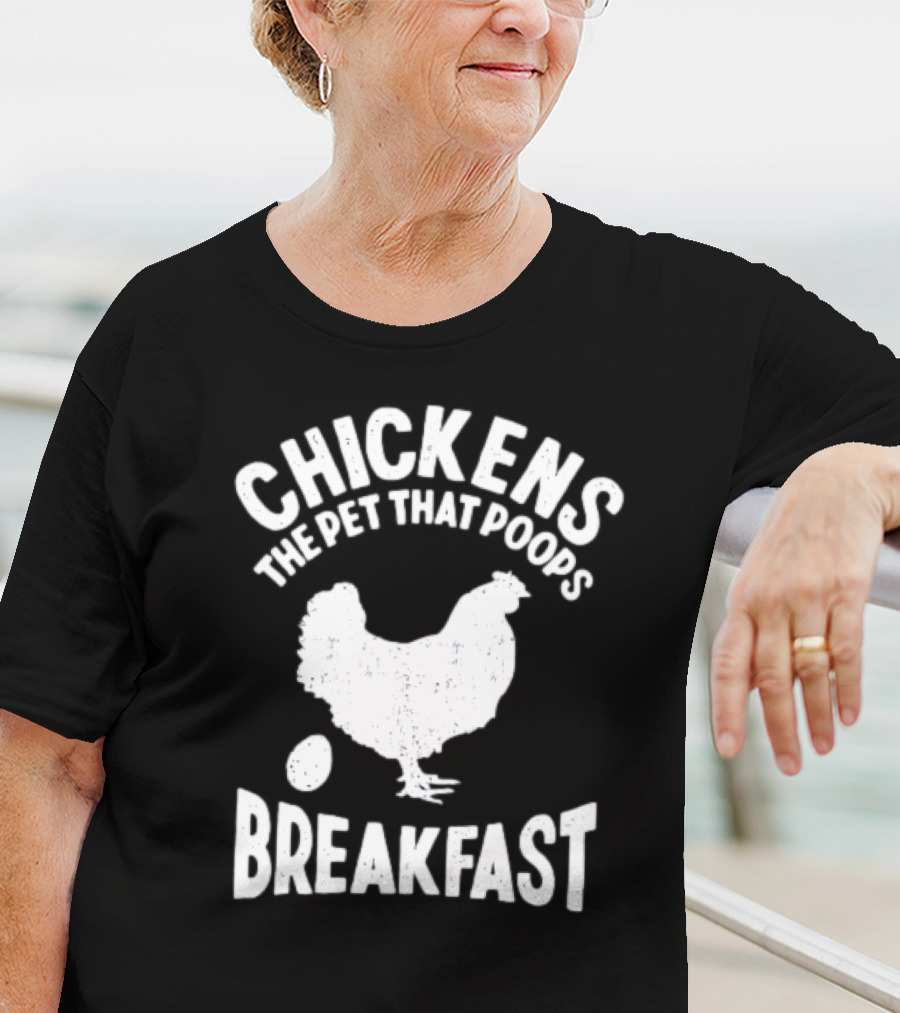 Chickens The Pet That Poops Breakfast Silhouette With Egg T-Shirt