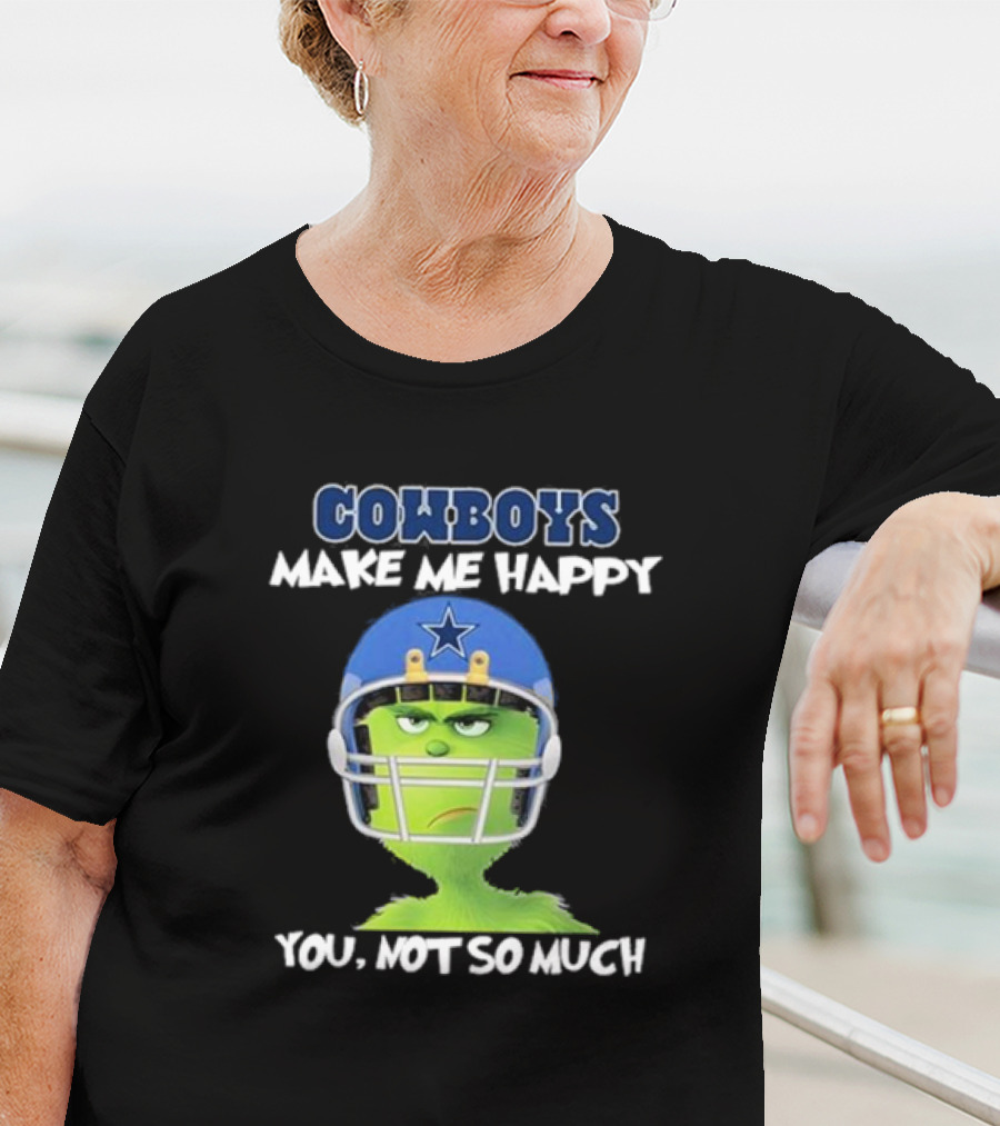 Grinch In Cowboys Helmet Make Me Happy You Not So Much T-Shirt