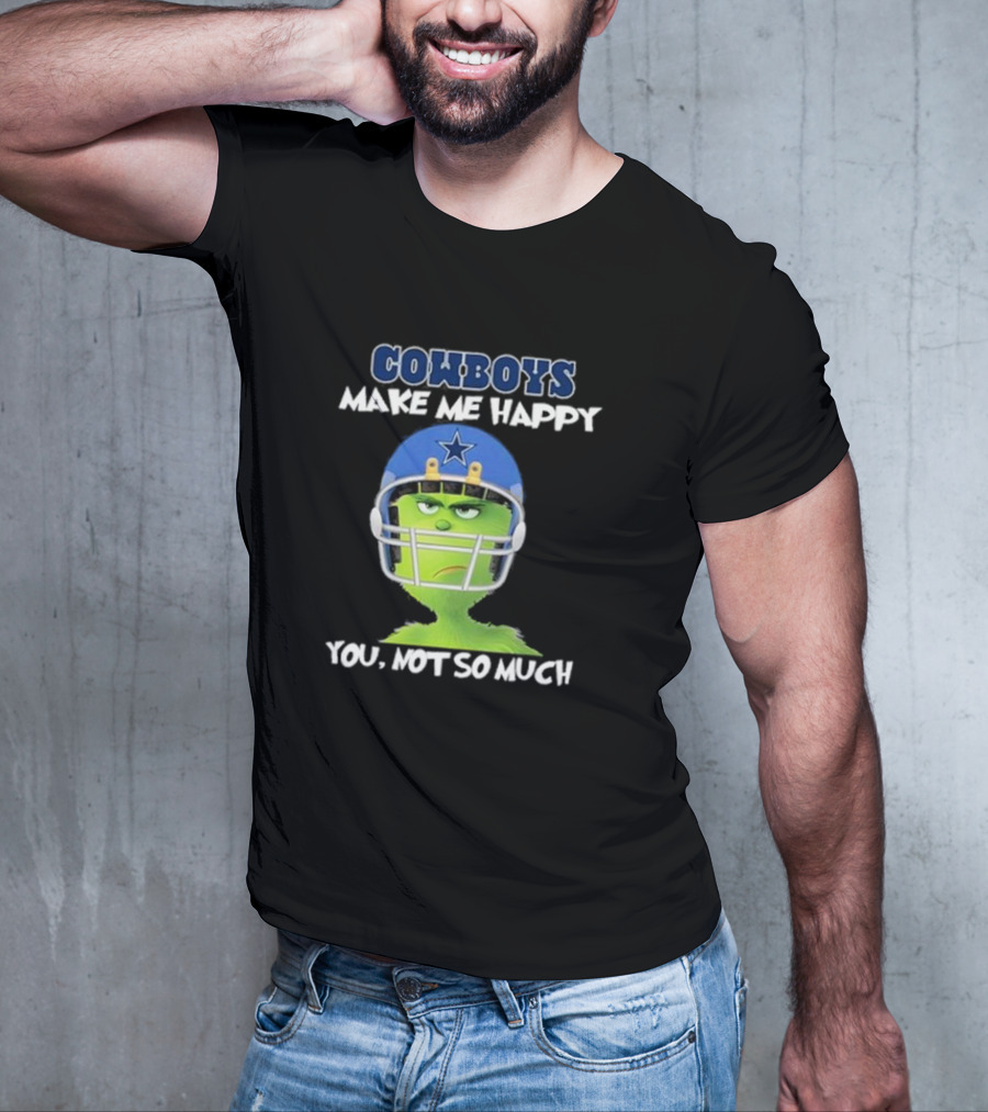 Grinch In Cowboys Helmet Make Me Happy You Not So Much T-Shirt