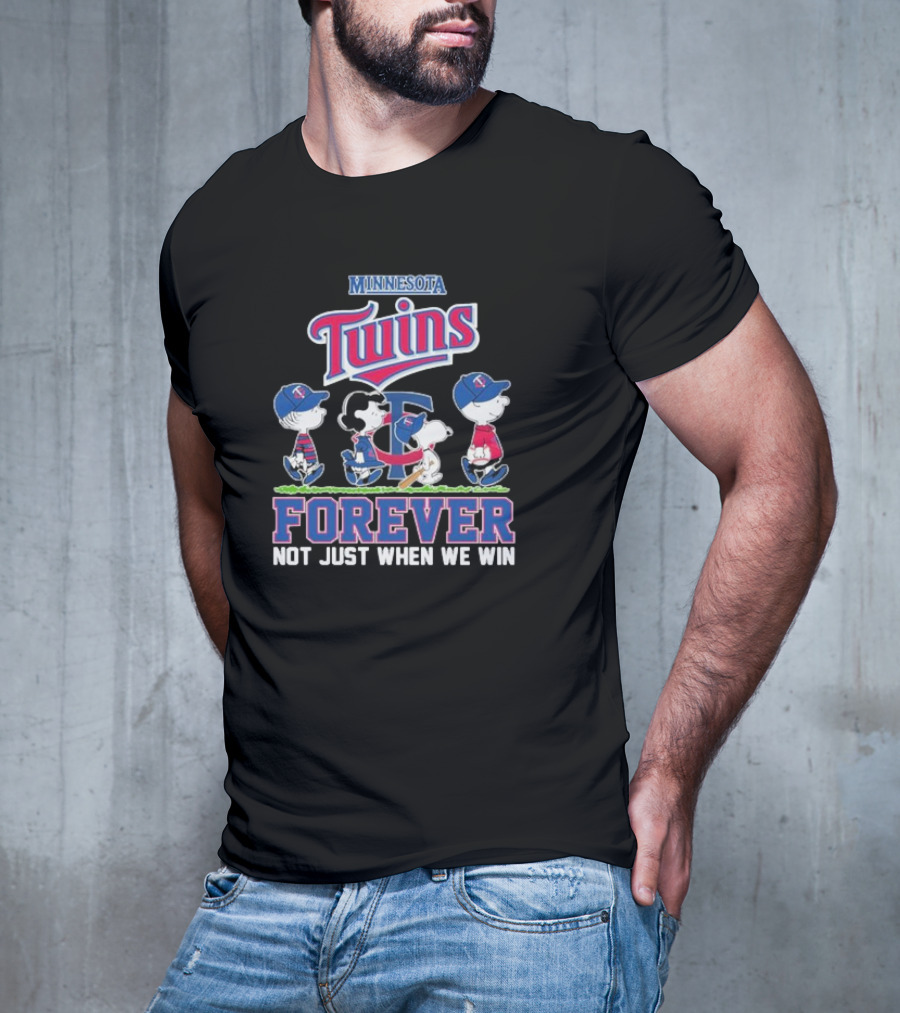 Minnesota Twins Forever Peanuts Characters Not Just When We Win T-Shirt