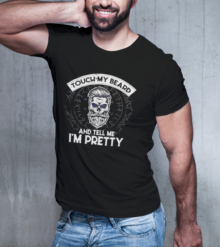 TOUCH MY BEARD AND TELL ME I'M PRETTY Skull Beard Viking Runes T-Shirt