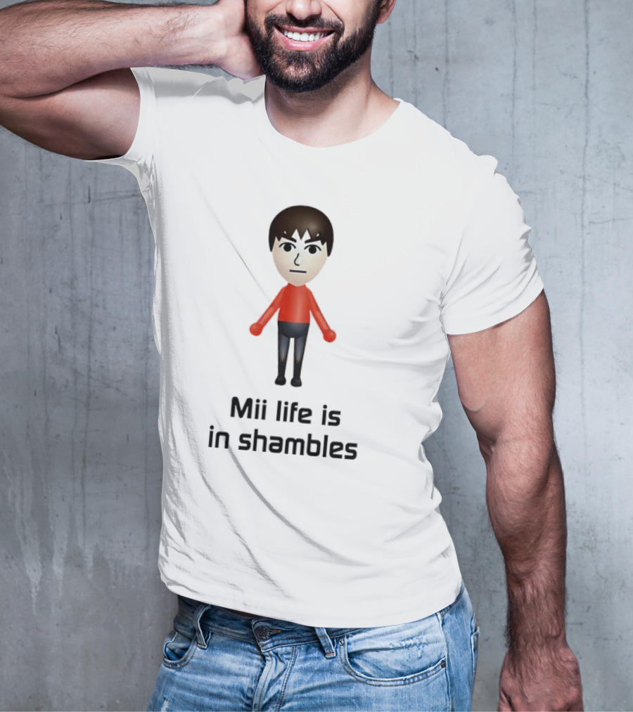 Mii Life Is In Shambles Nintendo Character Humor T-Shirt