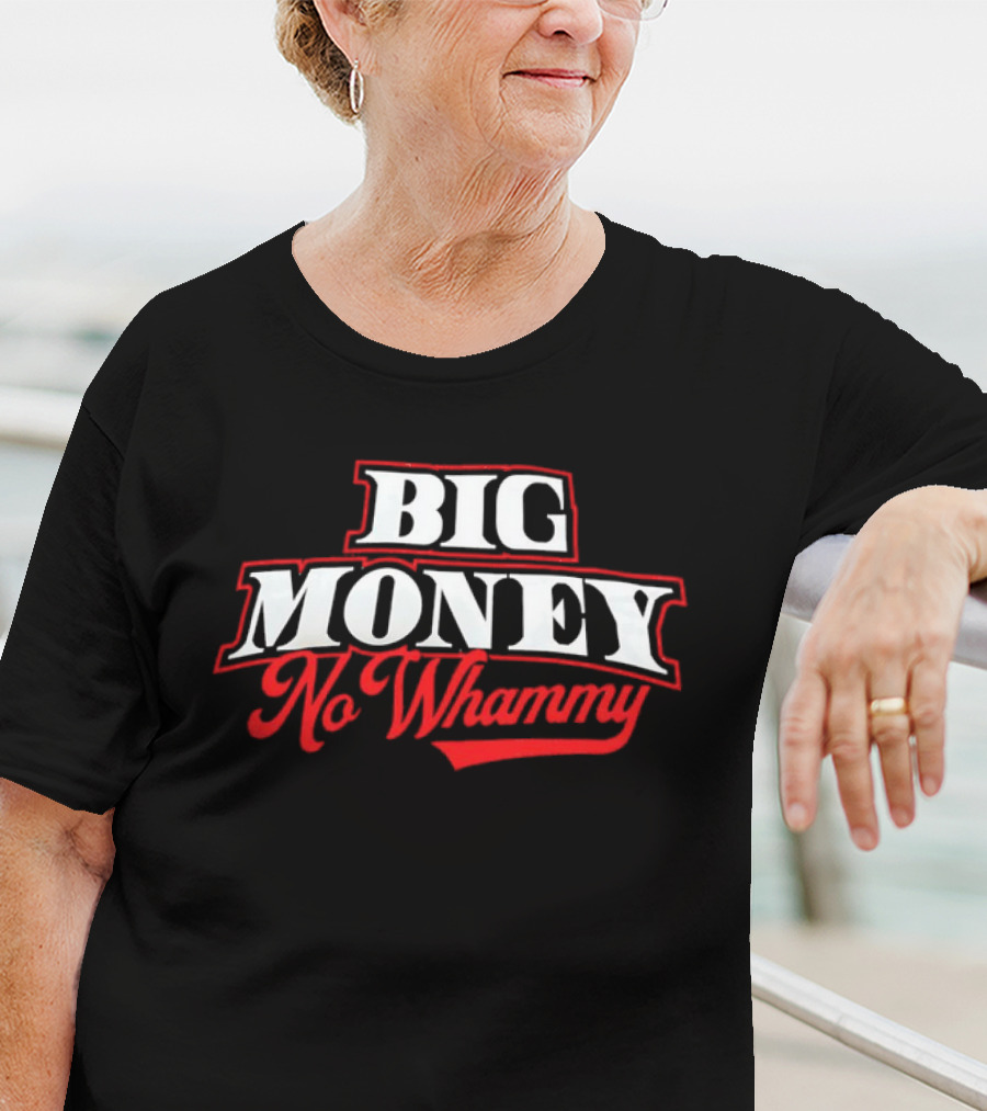 Big Money No Whammy T-Shirt