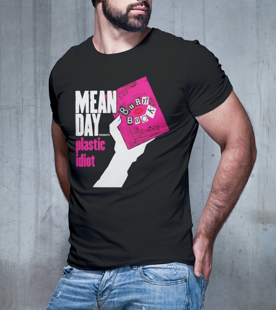 Mean Day Burn Book Plastic Idiot T-Shirt