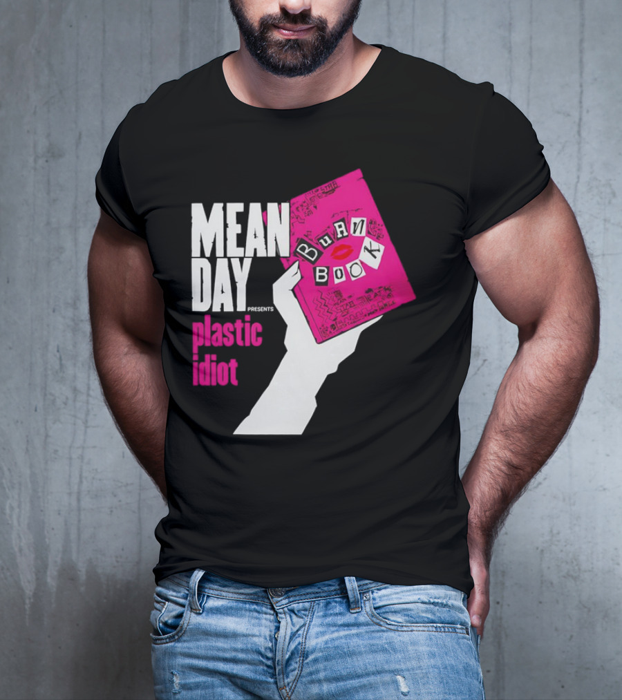 Mean Day Burn Book Plastic Idiot T-Shirt