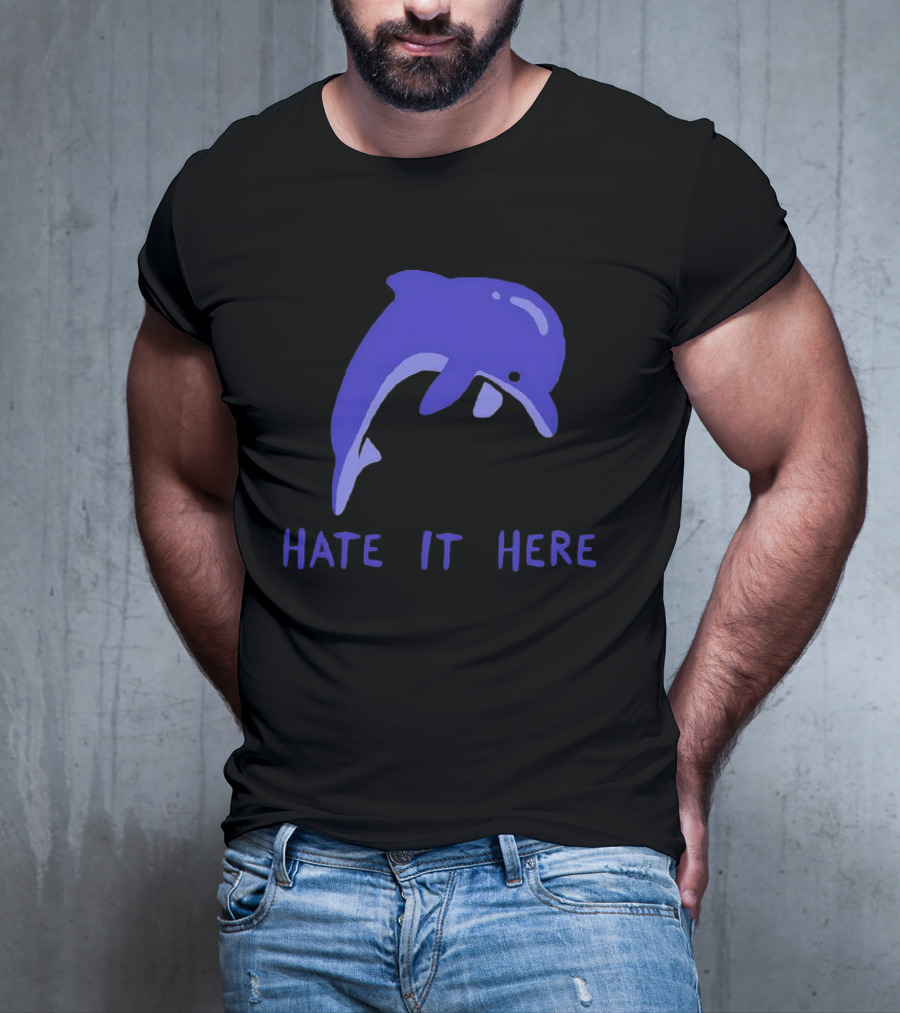 Dolphin Hate It Here Blue T-Shirt