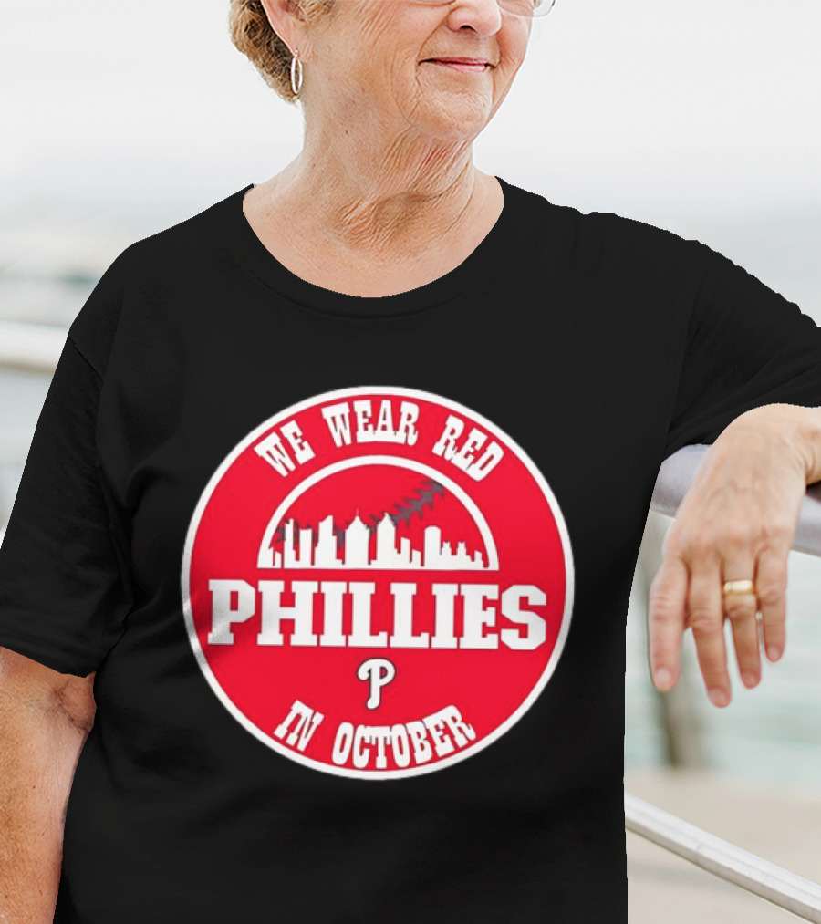 Philadelphia Phillies We Wear Red In October Baseball Skyline Emblem T-Shirt