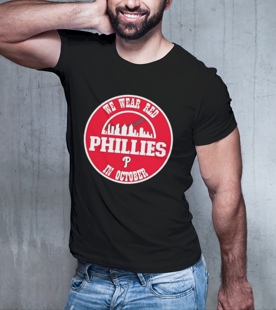 Philadelphia Phillies We Wear Red In October Baseball Skyline Emblem T-Shirt