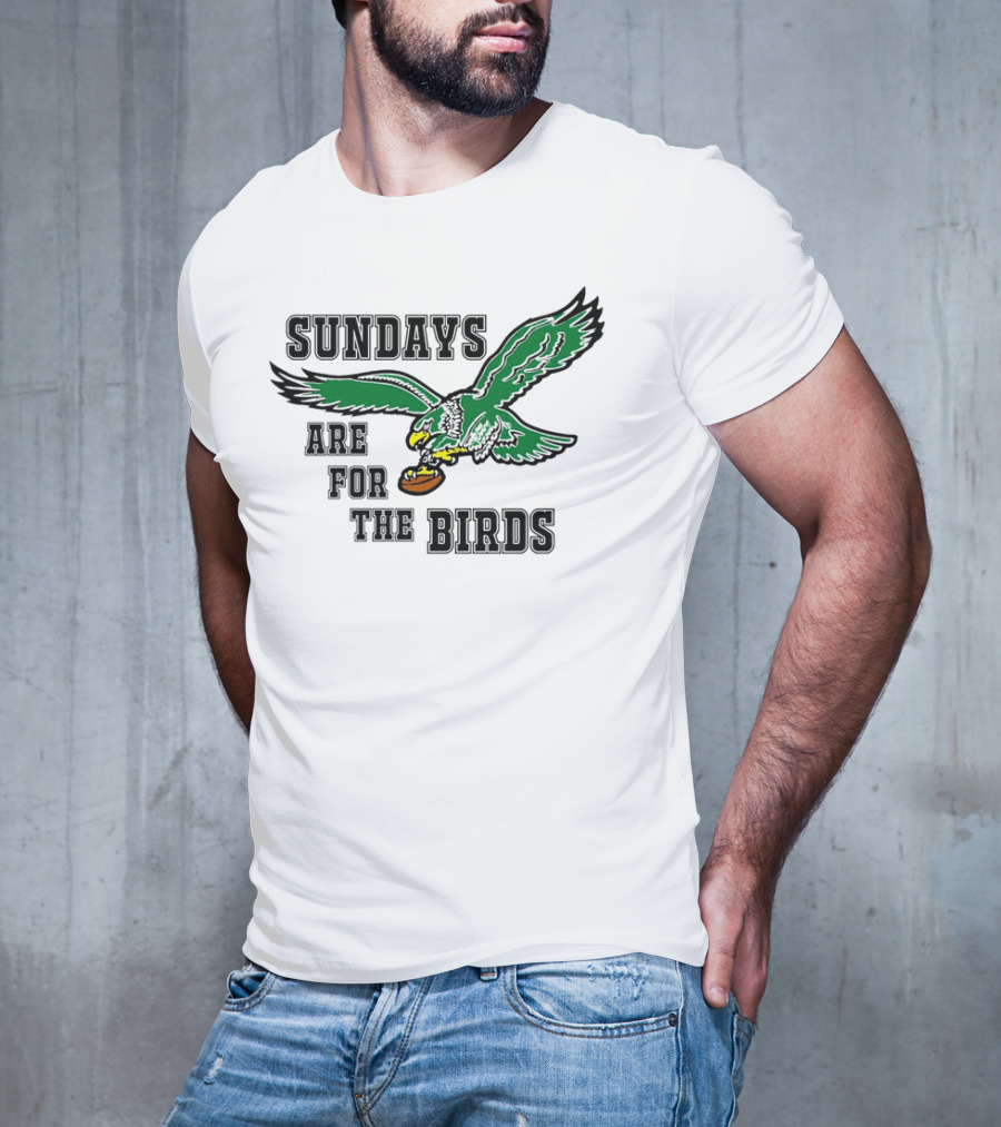 Philadelphia Eagles Sundays Are For The Birds Football Green Eagle T-Shirt