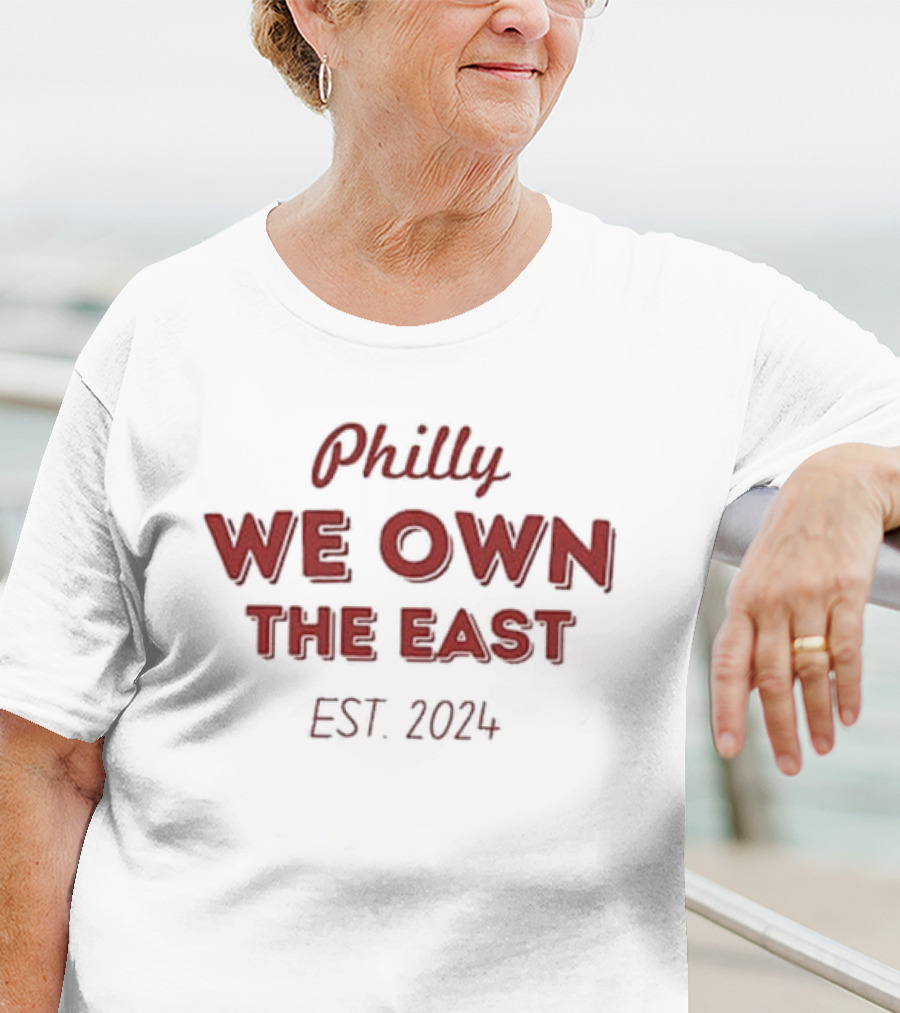 Philly We Own The East Est. T-Shirt