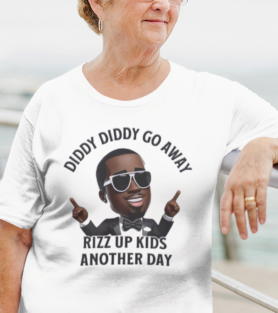 Diddy Diddy Go Away Rizz Up Kids Another Day T-Shirt