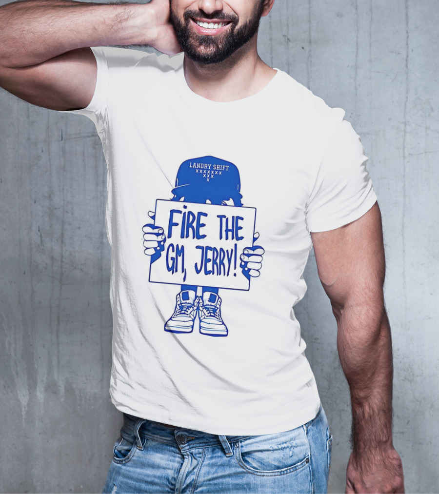 FIRE THE GM JERRY LANDRY SHIFT XXXXXXX T-Shirt