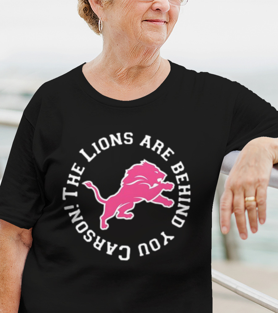 The Lions Are Behind You Carson Detroit Lions T-Shirt