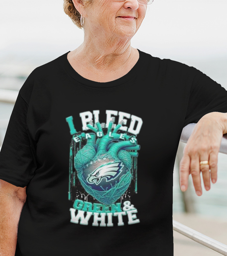I Bleed Eagles Green And White T-Shirt
