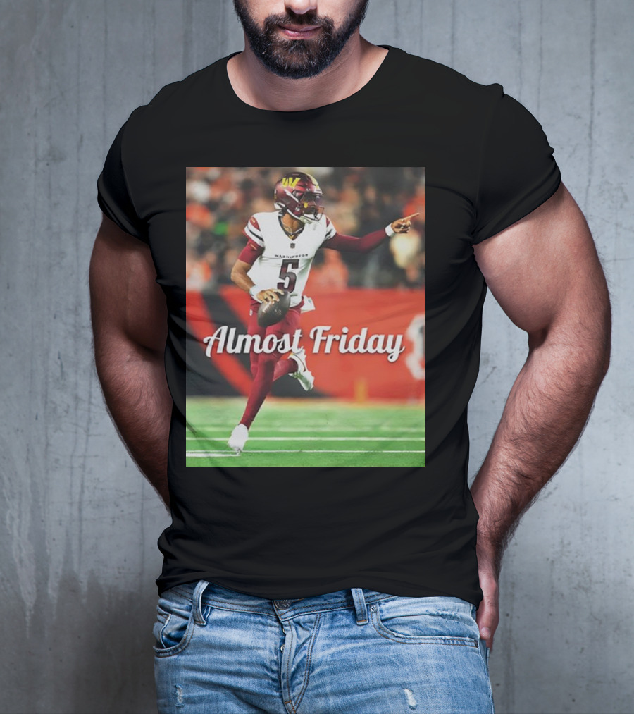 Almost Friday Jayden Daniels Washington Commanders Football T-Shirt