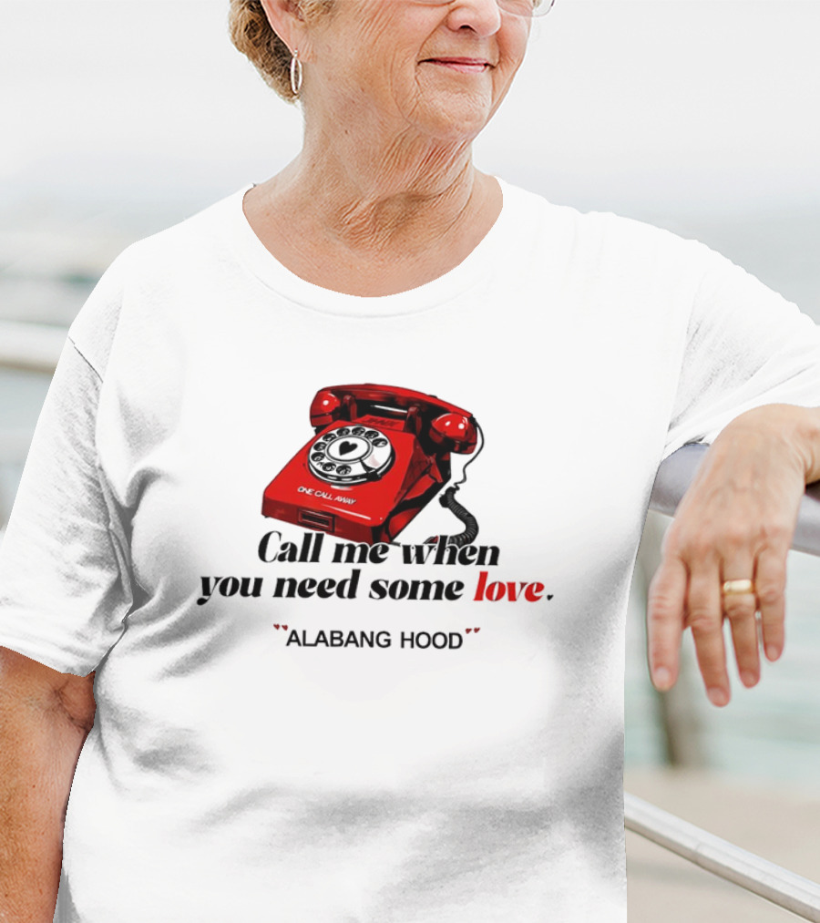 Call Me When You Need Some Love Alabang Hood One Call Away Vintage Red Phone T-Shirt