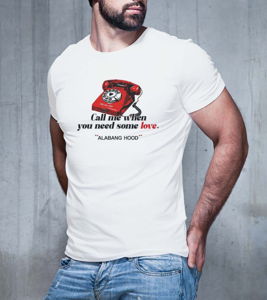 Call Me When You Need Some Love Alabang Hood One Call Away Vintage Red Phone T-Shirt