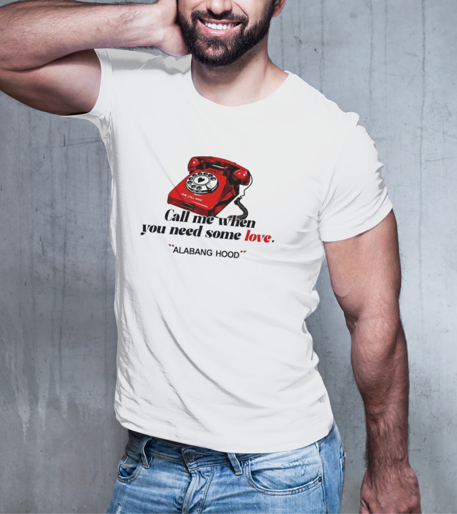 Call Me When You Need Some Love Alabang Hood One Call Away Vintage Red Phone T-Shirt