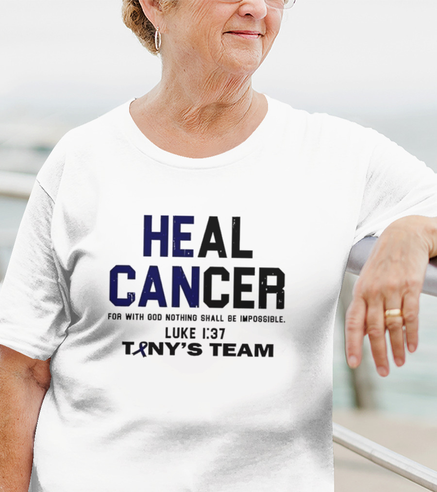 Healing Cancer Luke 1:37 Tiny's Team For With God Nothing Shall Be Impossible T-Shirt