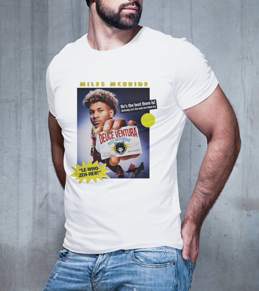 Miles McBride Deuce Ventura Pest Defensive He's The Best There Is Le-Who-Zeh-Her T-Shirt