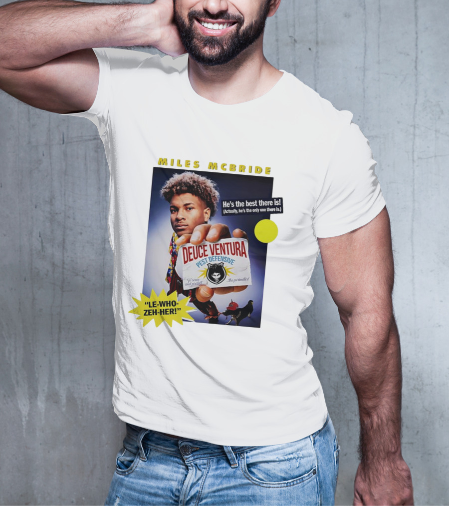 Miles McBride Deuce Ventura Pest Defensive He's The Best There Is Le-Who-Zeh-Her T-Shirt