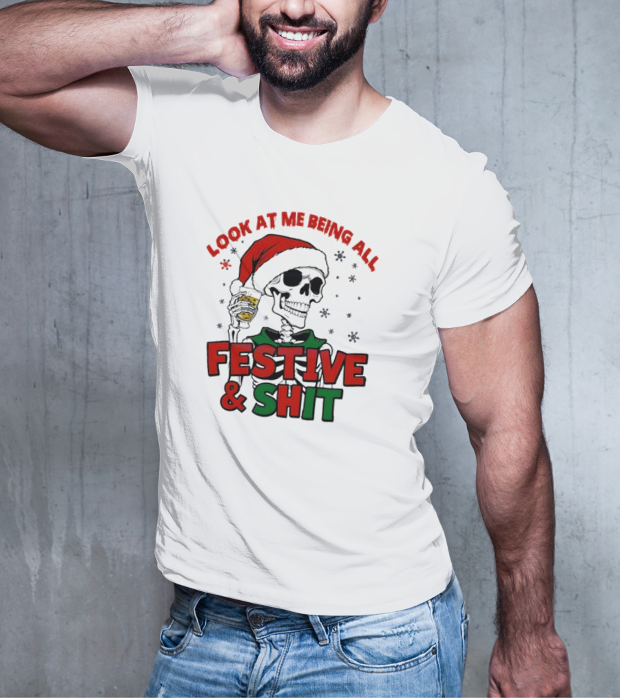 Look At Me Being All Festive And Shit Skeleton Santa T-Shirt