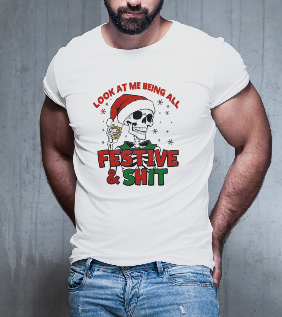 Look At Me Being All Festive And Shit Skeleton Santa T-Shirt