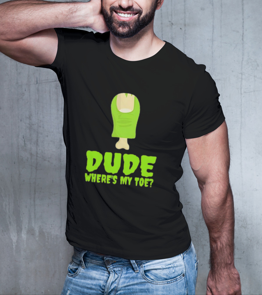 Dude Where's My Toe Zombie Amputation Leg Amputee T-Shirt