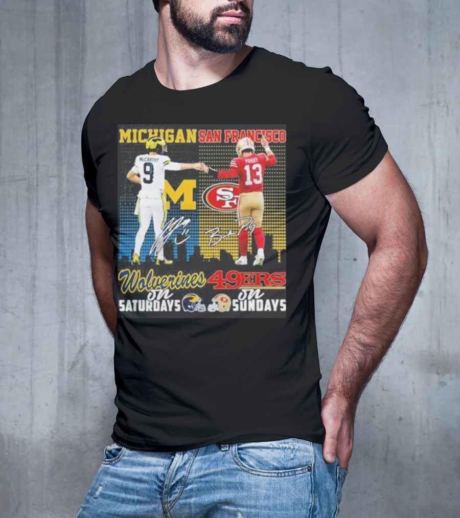 Michigan Wolverines San Francisco 49ers McCarthy Saturdays Purdy Sundays T-Shirt