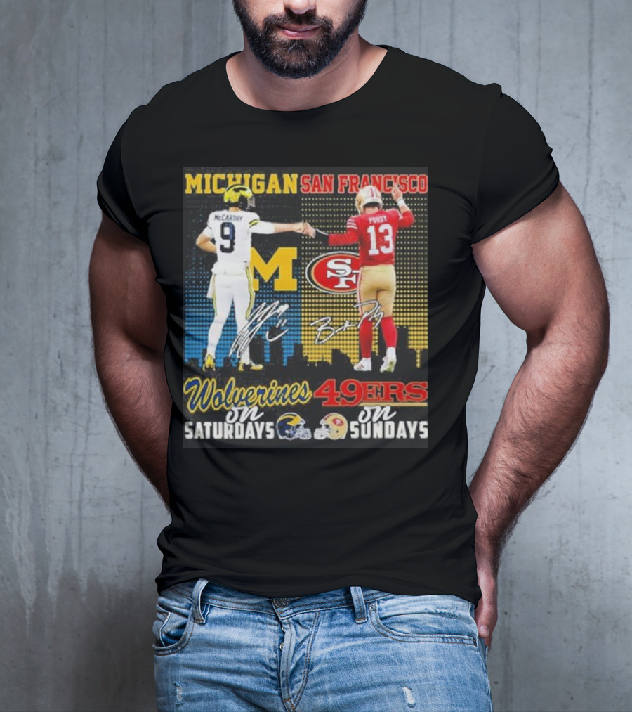 Michigan Wolverines San Francisco 49ers McCarthy Saturdays Purdy Sundays T-Shirt