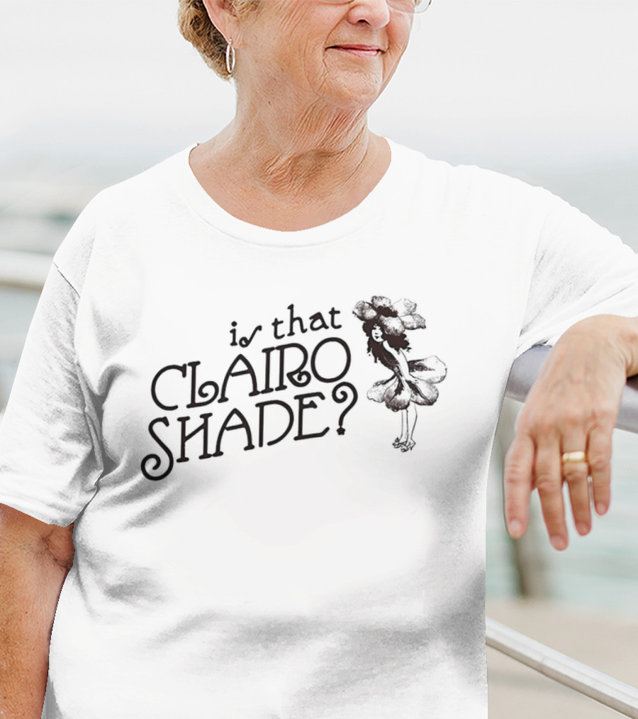 Is That Clairo Shade? Vintage Style Text And Flower Girl T-Shirt