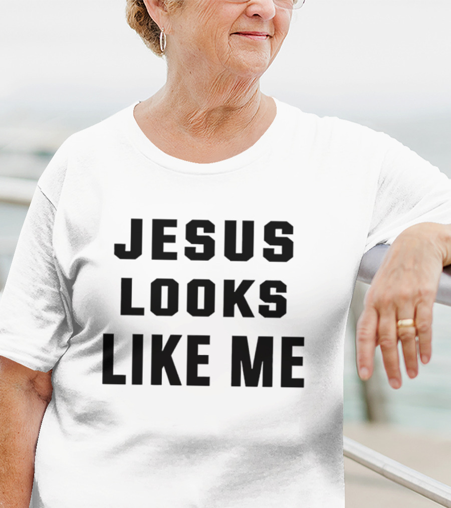 Jesus Looks Like Me T-Shirt