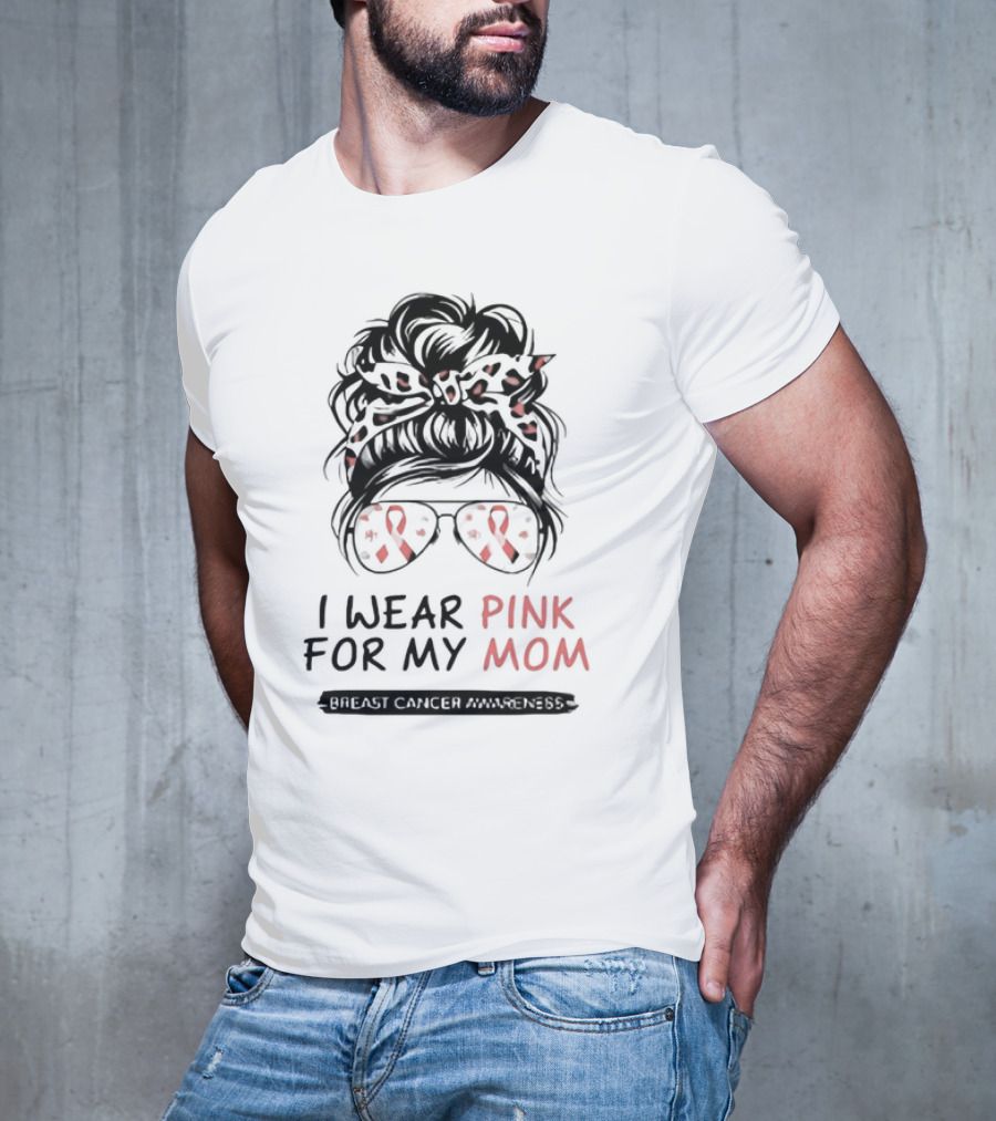 I Wear Pink For My Mom Breast Cancer Awareness Pink Ribbon Glasses And Bow T-Shirt
