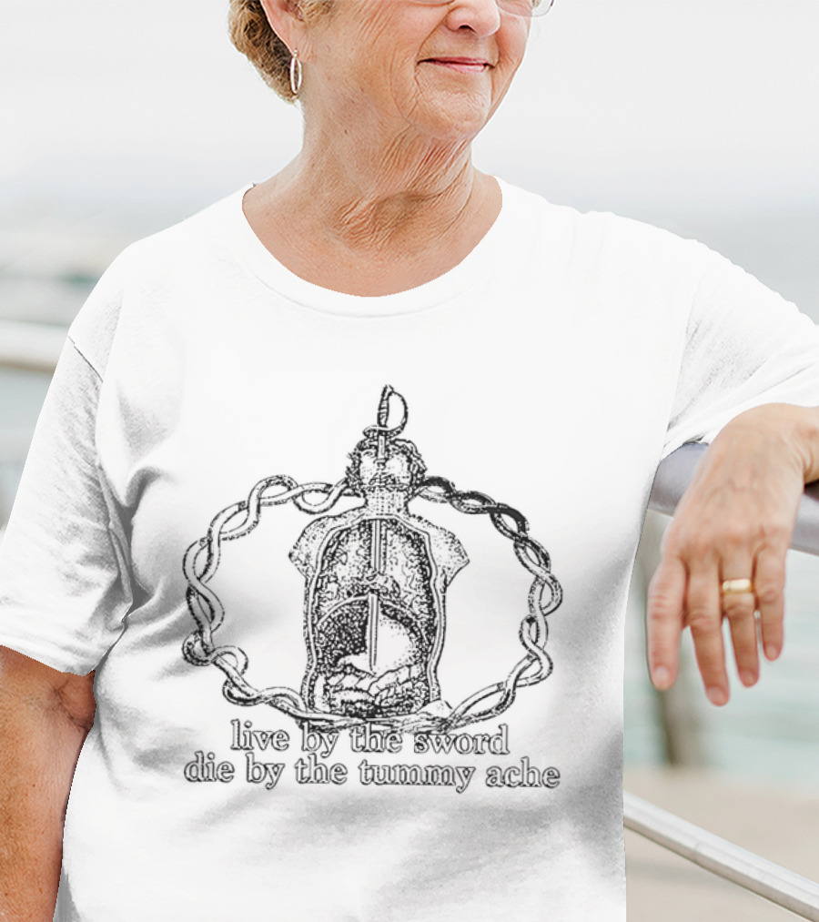Live By The Sword Die By The Tummy Ache Anatomy Sword T-Shirt