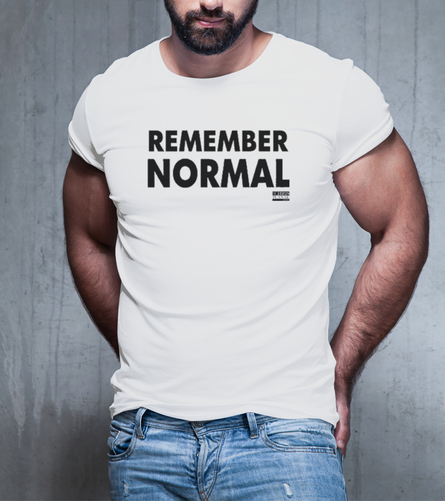 REMEMBER NORMAL CHRIS WEBBY T-Shirt