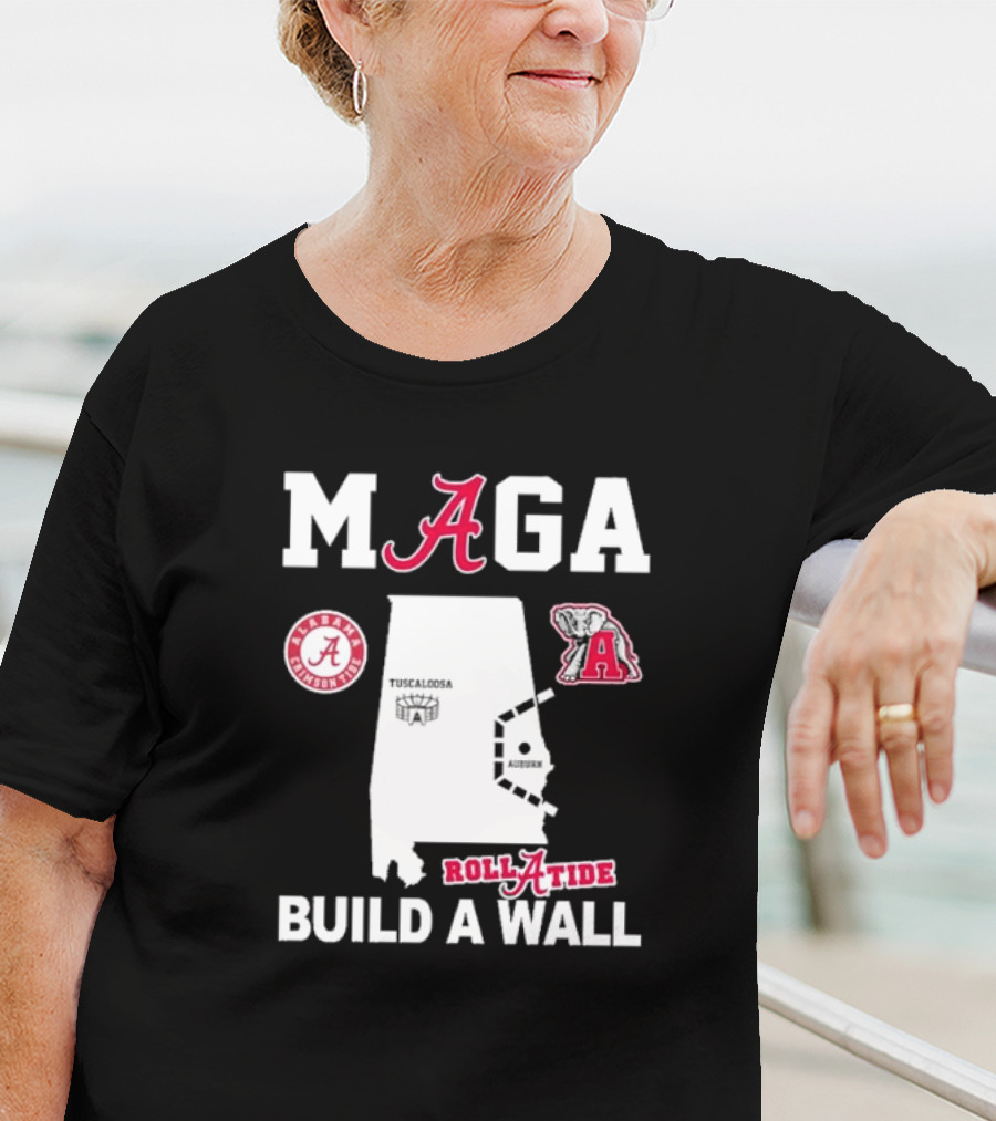 MAGA Alabama Crimson Tide Roll Tide Build A Wall Auburn Rivalry T-Shirt
