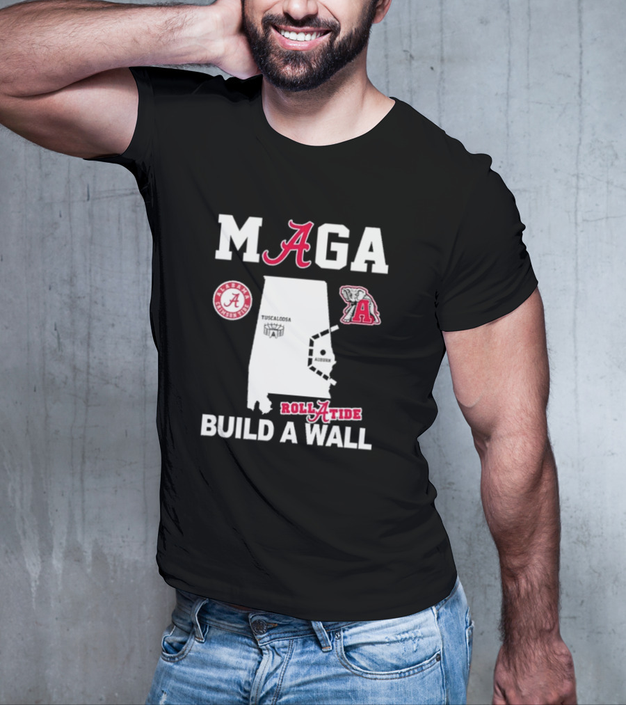 MAGA Alabama Crimson Tide Roll Tide Build A Wall Auburn Rivalry T-Shirt
