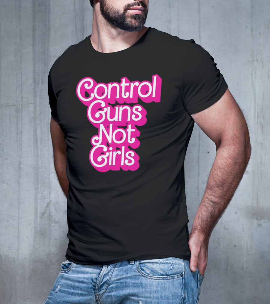 Control Guns Not Girls Barbie T-Shirt