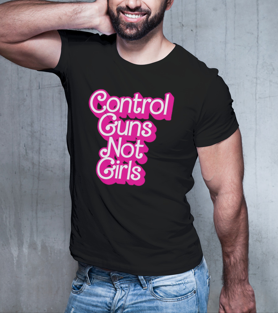 Control Guns Not Girls Barbie T-Shirt
