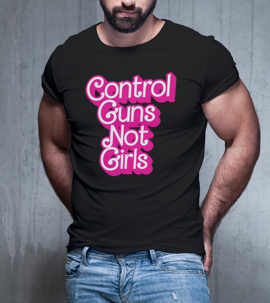 Control Guns Not Girls Barbie T-Shirt
