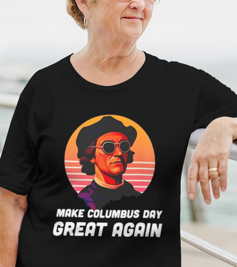 Make Columbus Day Great Again Retro Style Sunglasses Columbus T-Shirt