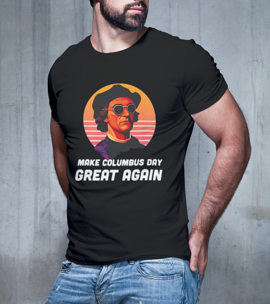 Make Columbus Day Great Again Retro Style Sunglasses Columbus T-Shirt