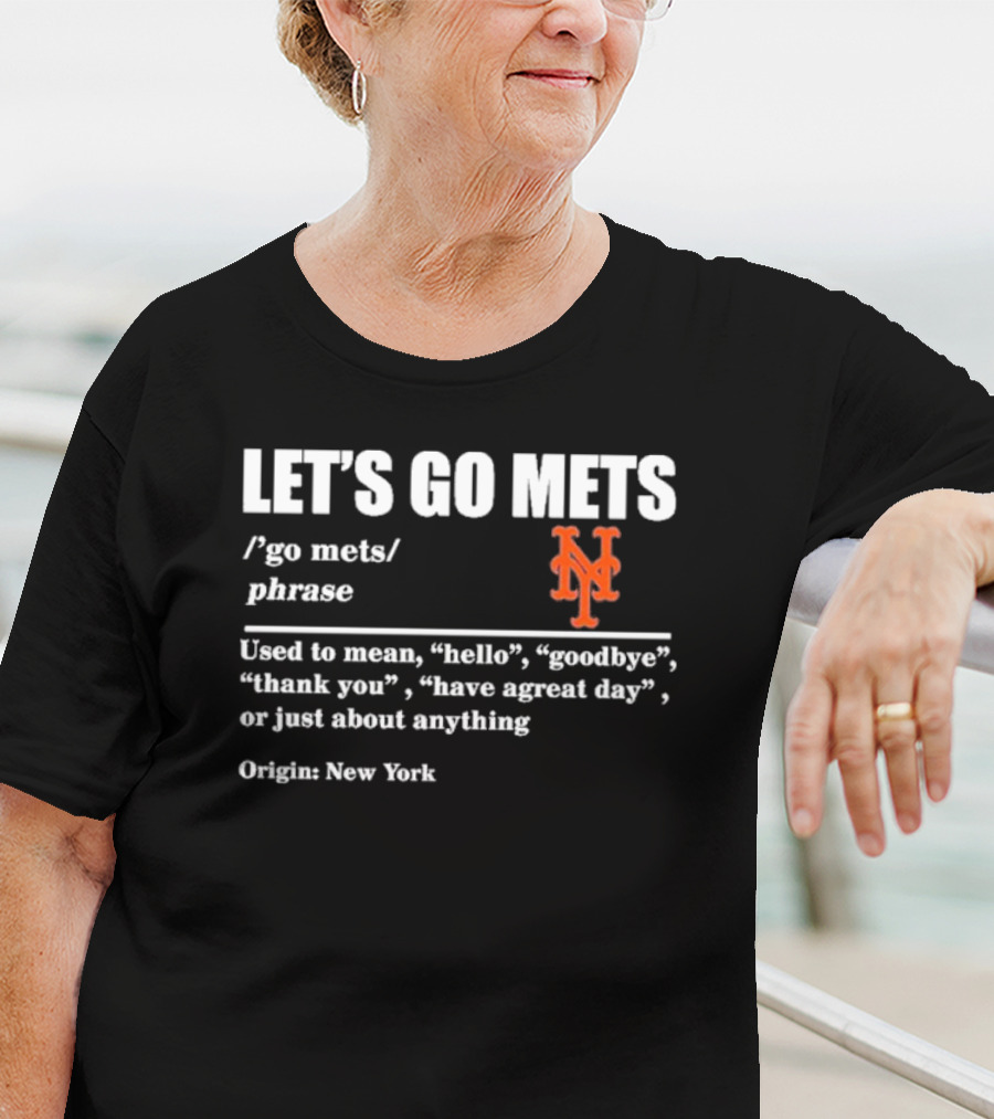 LET'S GO METS Definition Phrase New York Mets Logo Origin New York T-Shirt