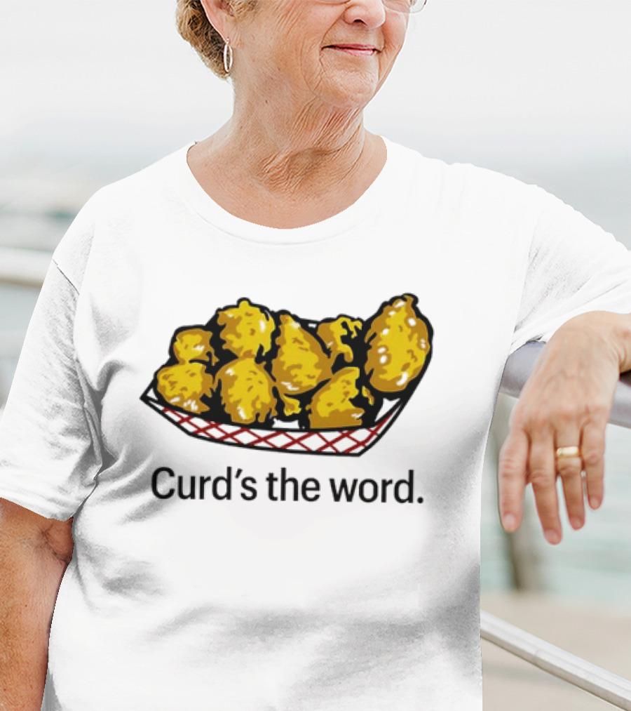 Curd’s The Word Cheese Curds Snack Basket T-Shirt