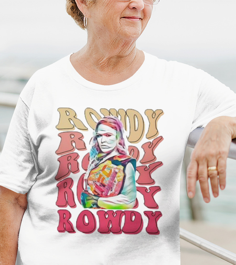 Rowdy Ronda Rousey T-Shirt