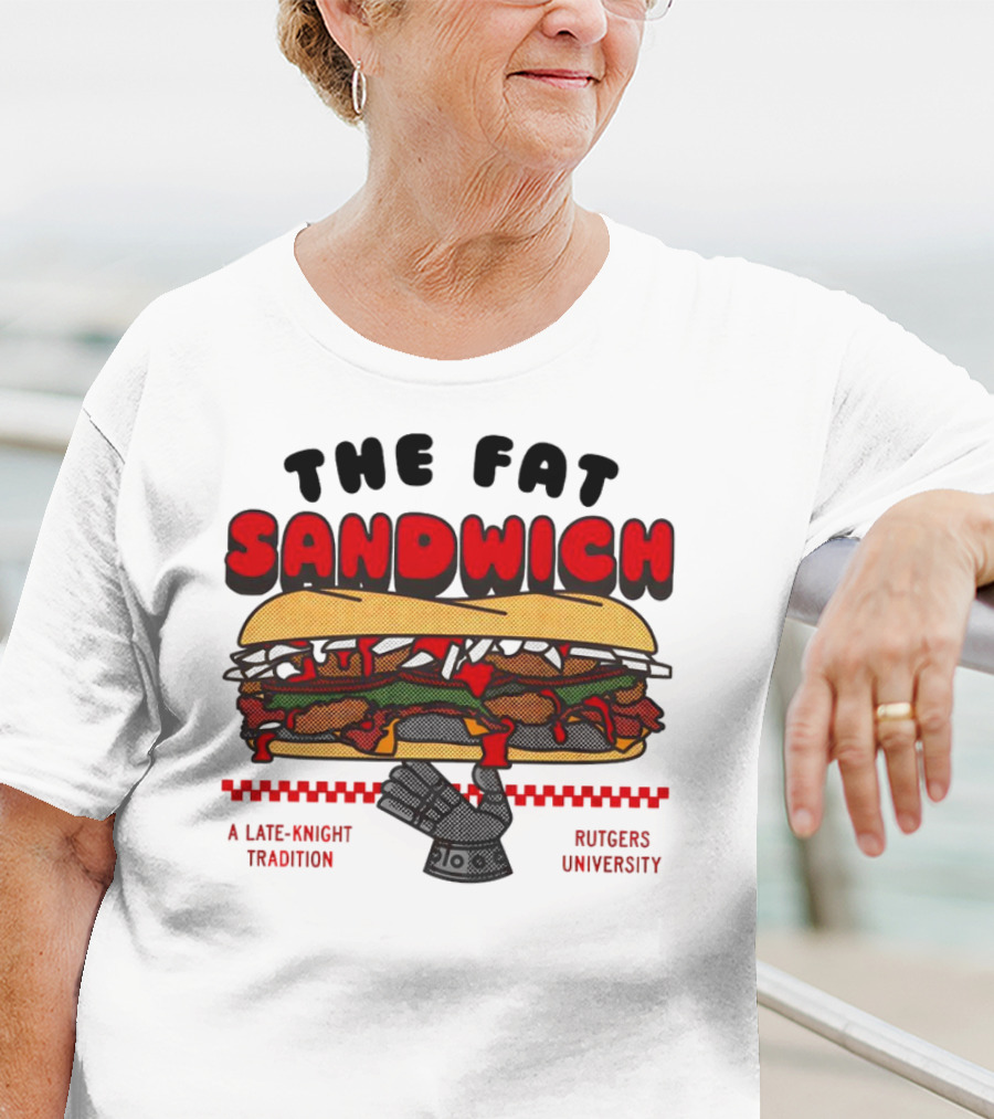 The Fat Sandwich Rutgers University A Late-Knight Tradition T-Shirt